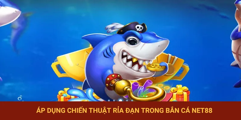 Bật mí những cách bắn cá NET88 thông minh