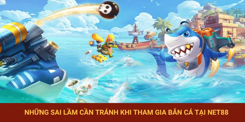 Một vài sai lầm cần khắc phục khi săn cá đổi thưởng