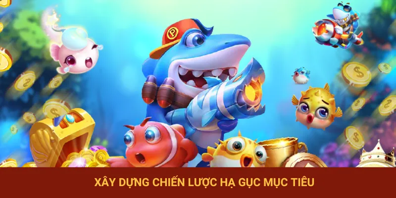 Tạo dựng chiến thuật bắn hạ hợp lý