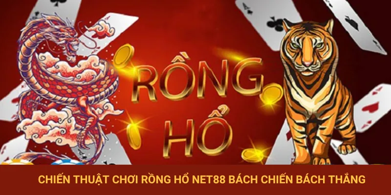 Xuống tiền vào cửa Rồng Hổ NET88 có ưu thế hơn